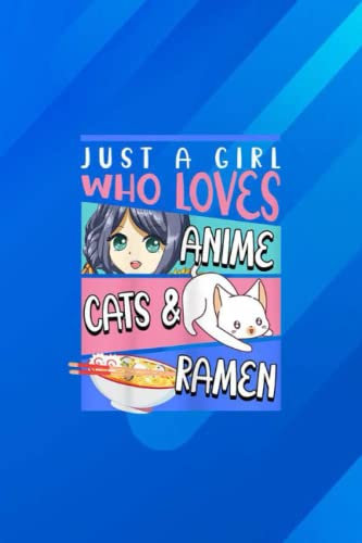 Blush Notes: Just A Girl Who Loves Anime Cats Ramen Lover Kawaii Otaku