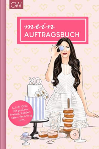 Mein Auftragsbuch: für KonditorInnen & BäckerInnen | Praktisch & Handlich | mit großem Freifeld, Kundenerfassung, Rechnungsposten uvm.