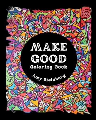 Make Good Coloring Book: by Amy Steinberg
