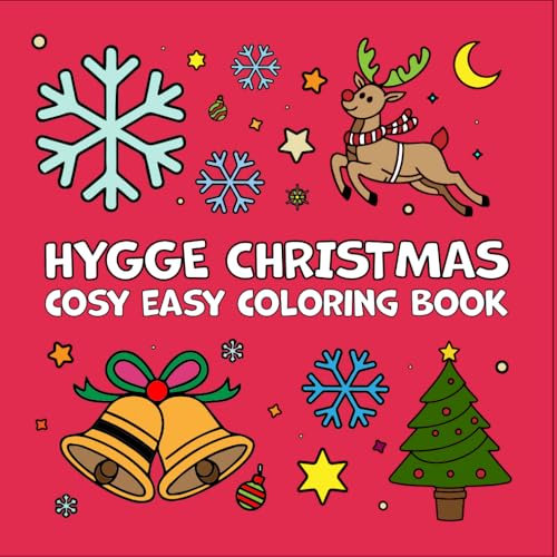 HYGGE CHRISTMAS cosy easy coloring book: Cozy Hygge Christmas: 77 Festive Designs to Color and Relax in the Warmth of the Holidays (Coloring books)