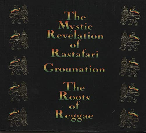 The Mystic Revelation Of Rastafari - Grounation - Roots of Reggae