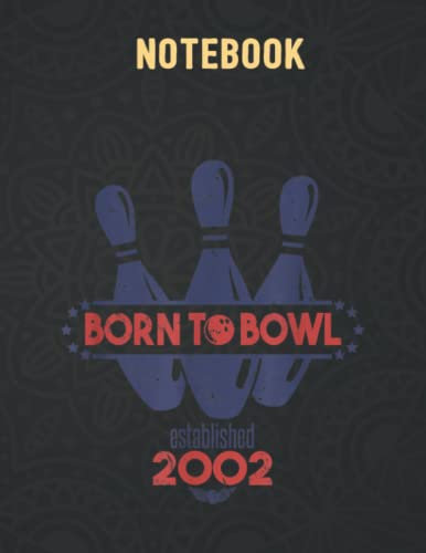 Vintage Born To Bowl Since 2002 Bowling Player Birthday 140 Pages - 8.5x 11 inches