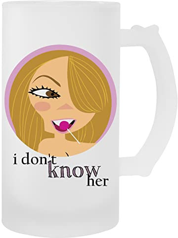 I Dont Know Her Transparent Becher Bier Herren Damen Mug Beer