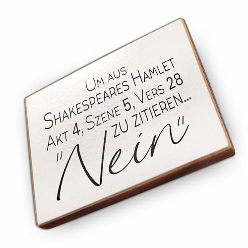 Magnet aus Buchenholz Kühlschrankmagnete mit Sprüchen (Um Shakespeares Hamlet zu zitieren.)