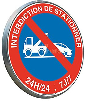 AUA SIGNALETIQUE - Interdiction de Stationner 24h/24 et 7J/7 - Panneau type routier avec rebord - Ø 450 mm