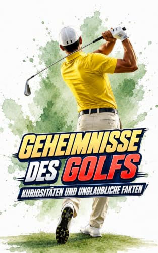 Geheimnisse des golfs: Kuriositäten und unglaubliche Fakten