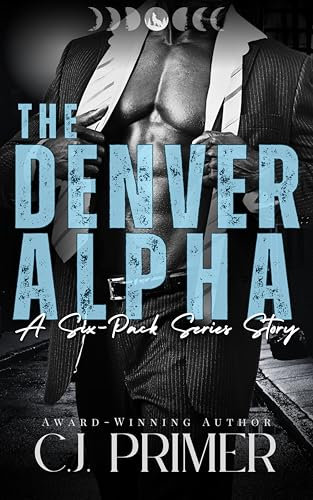 The Denver Alpha: An Age Gap Wolf Shifter Romance (Six-Pack Series Companion Novel) (English Edition)