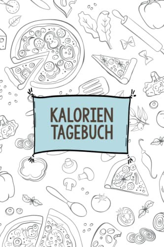 Kalorien Tagebuch: Abnehmen mit dem Kalorienzähler I Kalorienrechner für mehr als 100 Tage I Kalorien zählen mit dem Abnehmtagebuch I Einfach Diäten mit kalorien zählen
