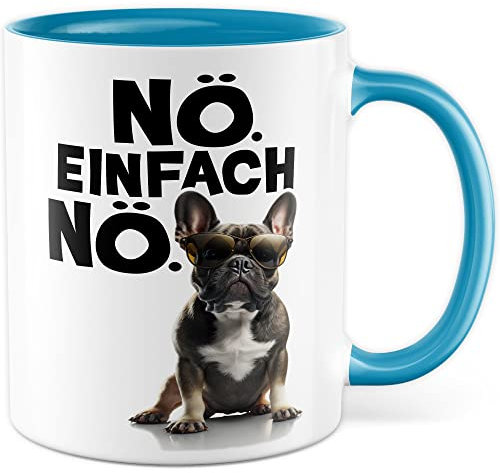Hunde Tasse French Bulldog Geschenkidee Nö Kaffeetasse mit lustigen Spruch Geschenk für Sturkopf Kaffeebecher Witz Becher (Weiß & Blau)
