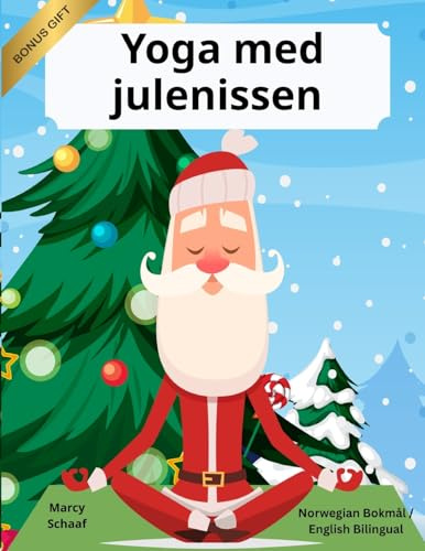 Yoga med julenissen (Norwegian Bokmål / English Bilingual) Yoga with Santa (Yoga with Santa (World Languages), Band 37)