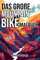 Das große Mountainbike Malbuch : Teil 2 -: 70 atemberaubenden Motiven, um Ihre Leidenschaft zum Leben zu erwecken - Malbuch für Erwachsene und Kinder ... - Geschenk für Mountainbiker Mountainbikerin