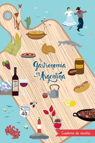 Gastronomia en Argentina: Cuaderno de Recetas