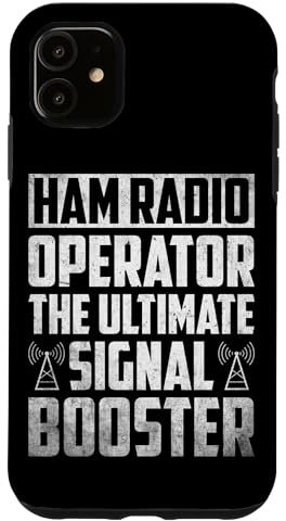 iPhone 11 Ham Radio Operator The Ultimate Signal Booster Amateur Radio Case