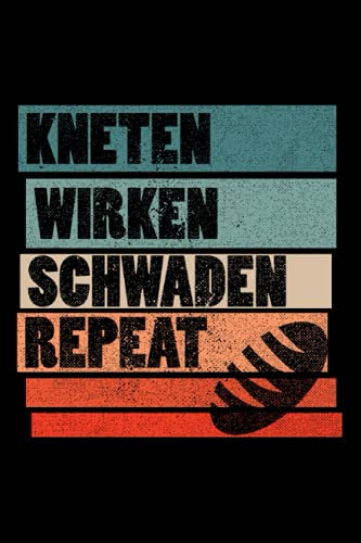 Kneten Wirken Schwaden Repeat A5 Rezeptbuch für 55 Rezepte: Bäckerbuch rund ums Backen zum selber schreiben für deine besten Rezepte I DIN A5