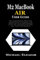 M2 MACBOOK AIR USER GUIDE: The Comprehensive Illustrated Manual To Set Up, Explore, And Master The 2022 Apple MacBook Air For The Updated macOS With Tips, Tricks, And Shortcuts