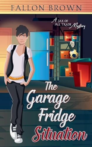 The Garage Fridge Situation (Jax of All Trade, Band 1)