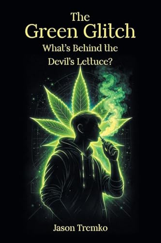 The Green Glitch: What's Behind the Devil's Lettuce?