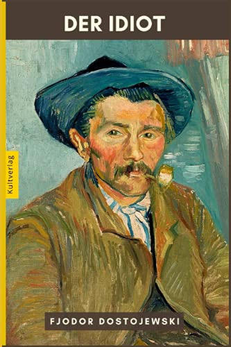 Der Idiot von Dostojewski: Kultverlag Klassik Ausgabe, mit biografischem Vorwort.