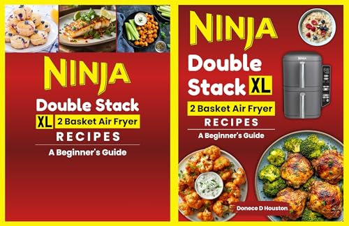 Ninja Double Stack XL 2 Basket Air Fryer Recipes: A Beginner's Guide (My Ninja Recipe Series Book 5) (English Edition)
