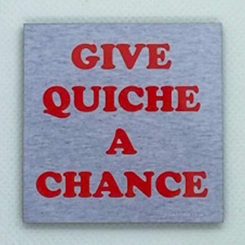 Give Quiche A Chance - Inspired by Hippie Rimmer from Red Dwarf - Fridge Magnet - Hardboard - 57mm x 57mm - Gloss Finish