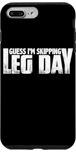 Hülle für iPhone 7 Plus/8 Plus Guess I'm Skipping Leg Day ---