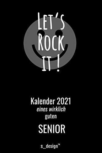 Kalender 2021 für Senioren / Senior / Rentner / Rentnerin: Wochenplaner / Tagebuch / Journal für das ganze Jahr: Platz für Notizen, Planung / Planungen / Planer, Erinnerungen und Sprüche