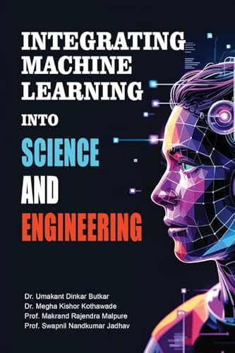 Integrating Machine Learning into Science and Engineering