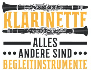 Klarinette Notizbuch: Klarinette Alles andere sind Begleitinstrumente / 6x9 Zoll / 120 karierte Seiten Seiten