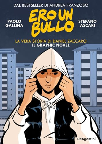 Ero un bullo. La vera storia di Daniel Zaccaro. Il graphic novel