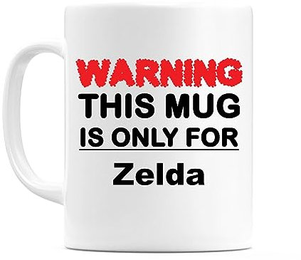WeDoMugs Warning This Mug is ONLY for Zelda - Ceramic 11oz Coffee Tea Gift Mug Cup