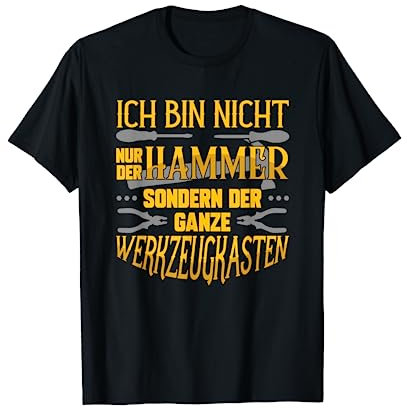 Ich Bin Nicht Nur Der Hammer Werkzeugkasten Handwerker T-Shirt