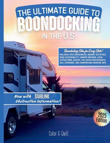 The Ultimate Guide To Boondocking In the U.S.: Featuring the Top 10 Boondocking Sites for Every State. Now Includes Starlink Obstruction Data
