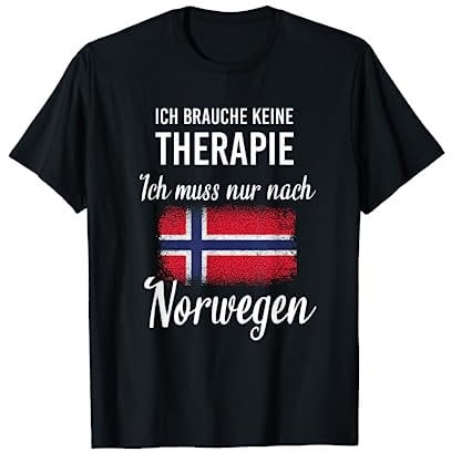 Ich brauche keine Therapie ich muss nur nach Norwegen Tshirt T-Shirt