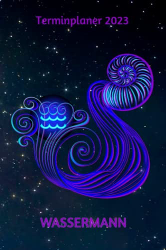 Terminplaner 2023 Wassermann: Sternzeichen Wassermann Jahresplaner und Kalender von Januar bis Dezember 2023 mit Ferien, Feiertagen und Monatsübersicht - Organizer und Zeitplaner für 1 Jahr