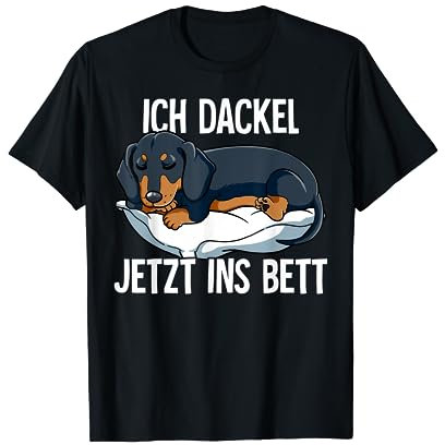Ich Dackel Jetzt Ins Bett T-Shirt