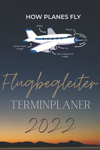 Flugbegleiter Kalender 2022: Für Flight Attendants zum Eintragen von Standby, Ziel/Destination und freien Tagen. Perfekt organisiert - auch im Job. ... Wochenplaner, Zielplaner, Notizen.