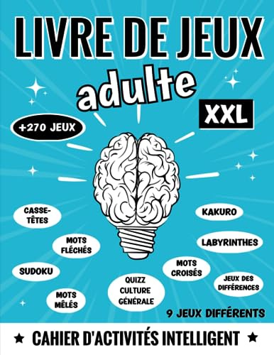 livre de jeux adulte XXL: cahier d'activités + 270 multijeux: énigmes, enquêtes policières, quizz culture générale, jeux de mots (croisés, fléchés, ... adultes, seniors en forme en vacances