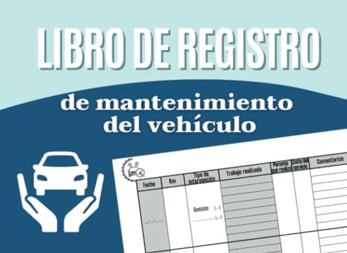 Libro de registro de mantenimiento de vehículo: Diario de revisiones y reparaciones del coche | Cuaderno de registro sencillo para anotar las inspecciones del automóvil