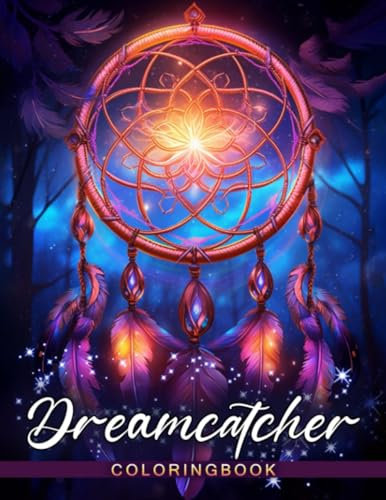 Dream Catchers Coloring Book For Adults: Adult Coloring Books Featuring Beautiful Dreamcatcher With Mandala and Flowers Coloring Book Design Perfect Gift Books for Adults