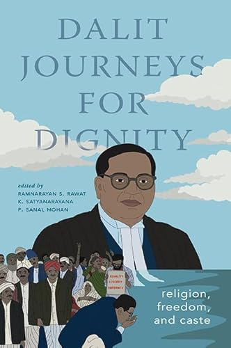 Dalit Journeys for Dignity: Religion, Freedom, and Caste (SUNY series in Hindu Studies)