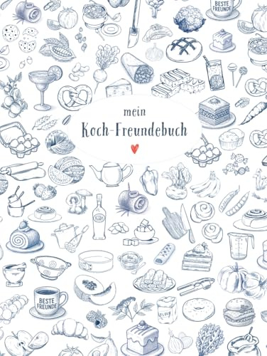Mein Koch-Freundebuch: Die große Ausgabe