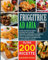 FRIGGITRICE AD ARIA: Oltre 200 ricette sane e gustose per cuocere, friggere e grigliare velocemente con la tua friggitrice ad aria. Inclusi consigli e tecniche per il suo perfetto utilizzo
