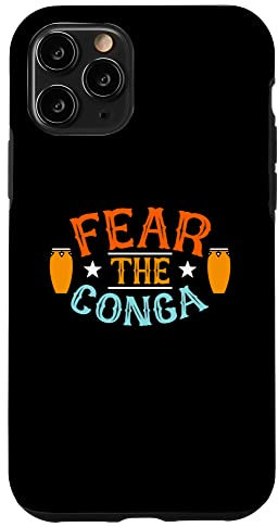 iPhone 11 Pro Fear The Conga Indestructible Conga Musical Instrument Conga Case