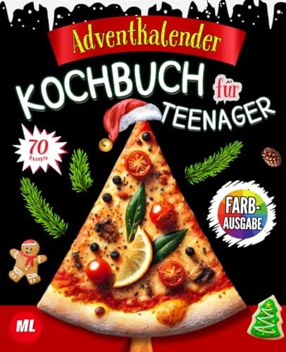 Adventskalender Kochbuch für Teenager: Das Festliche Kochbuch Mit 70 Leckeren und Kreativen Advents-Rezepten – Ein Ideales Geschenk für Gelangweilte ... Bildern und Schritt-für-Schritt Anleitungen.