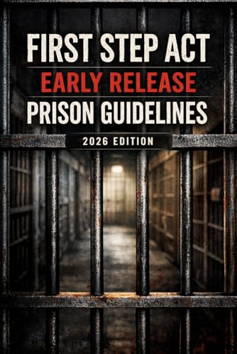 First Step Act Early Release Prison Guidelines 2026 Edition