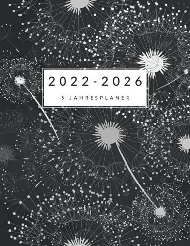 2022 - 2026 5 Jahresplaner: 60 Monate Kalender mit Ziele Planung • großer Monatsplaner Jan. 2022 bis Dez. 2026 • 1 Monat auf 2 Seiten • Jahreskalender ... Schwarz weiße Pusteblumen Design