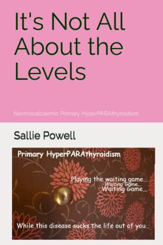 It's Not All About the Levels: Normocalcaemic Primary HyperPARAthyroidism (NCPHPT)