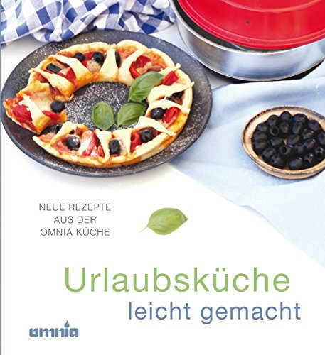 Urlaubsküche leicht gemacht - für den OMNIA Backofen