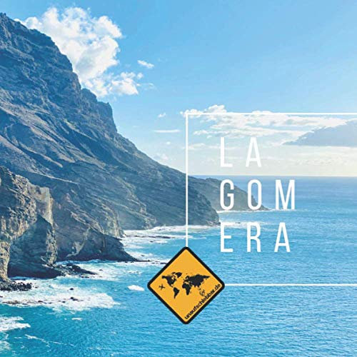 LA GOMERA: Die kanarische Insel im La Gomera Bildband von seiner schönsten Seite. Mit Karte, Sehenswürdigkeiten, Stränden & Smartphone-Anbindung ... Gomera & Teneriffa (unaufschiebbar Fotoband))
