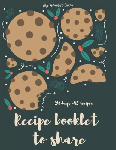 My Christmas Recipes : Advent calendar 24 days of recipes to share - Offer this christmas notebook - Original concept of recipe book to fill - Fully customizable cookbook